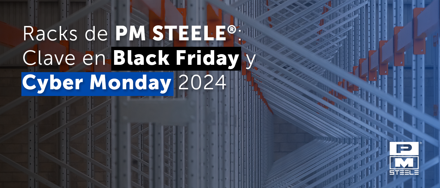 Racks de PM STEELE®: Clave en Black Friday y Cyber Monday 2024 | PM STEELE®